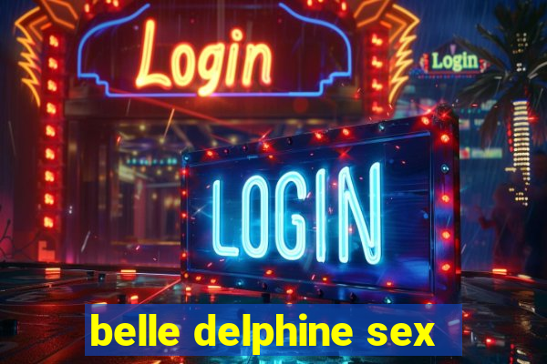 belle delphine sex